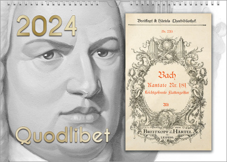 The gift for musicians: a Bach calendar, landscape format. On the left: Bach's portrait in shades of grey. On top the year of release, at the bottom the title "Quodlibet", on the  right is a historic note booklet.
