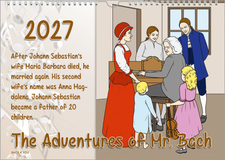 The music gift "Bach calendar", a landscape wall calendar. On the left side there is a pencil drawing of Bach itting at a table and composing notes, on the right side on light blue ground, is the year and the title: The Adventures of Mr. Bach to Color".